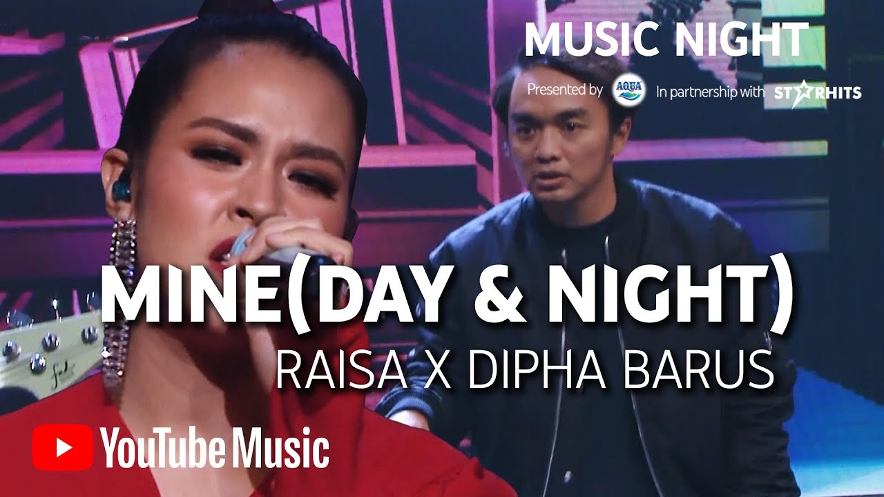 RAISA X DIPHA BARUS - MINE (DAY & NIGHT) [LIVE AT YOUTUBE MUSIC NIGHT]