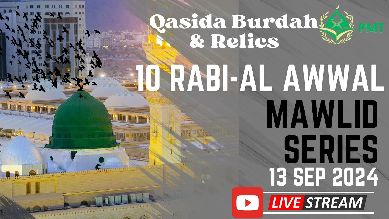 Mawlid Series: 10 Rabi Al Awwal - Relics and Qasida Burdah Recitation