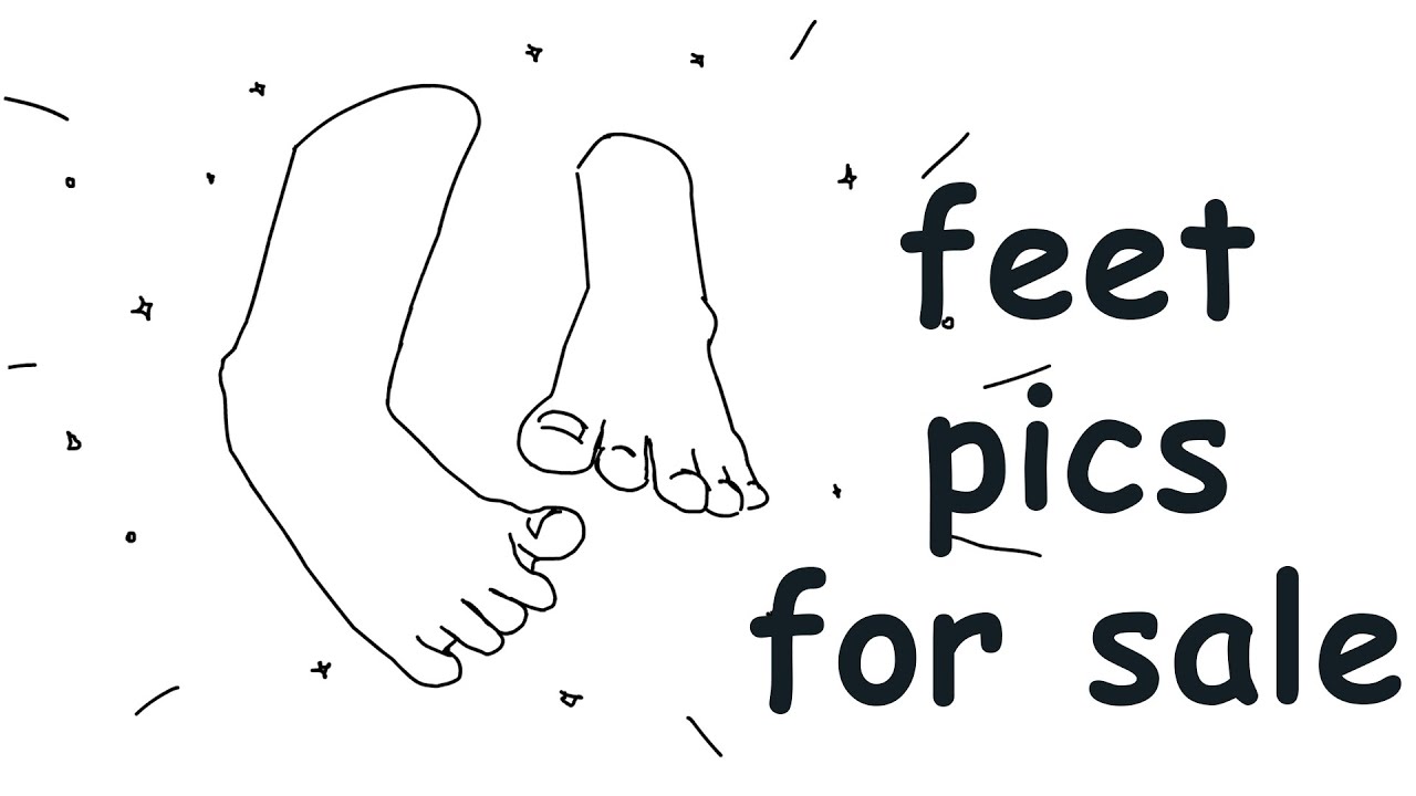 i guess i'll sell some pictures of my feet | i guess i have to make an only fans pt. 2