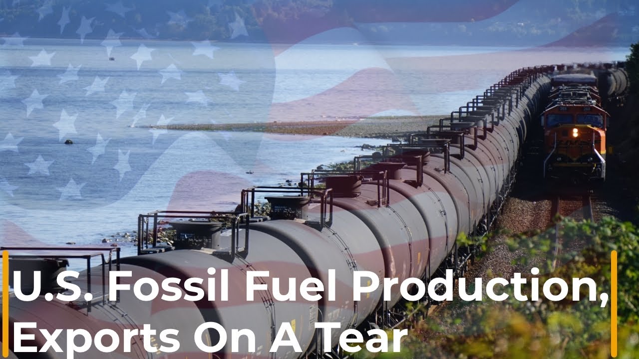 U.S. Fossil Fuel Production, Exports On a Tear