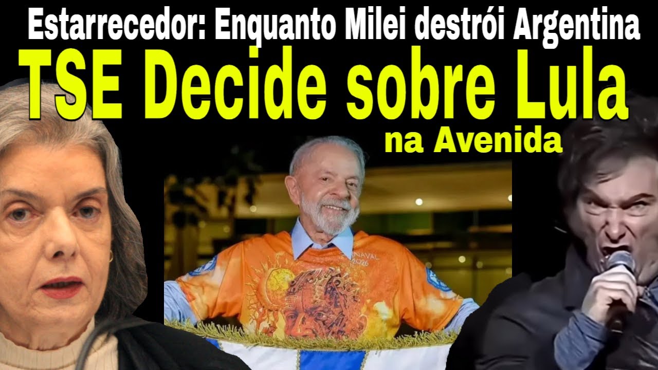 TSE DECIDE SOBRE LULA NO CARNAVAL! 6X1 ATACADA NA TV! MILEI ESTARRECEDOR! TOFFOLI NA BEIRA DO ABISMO