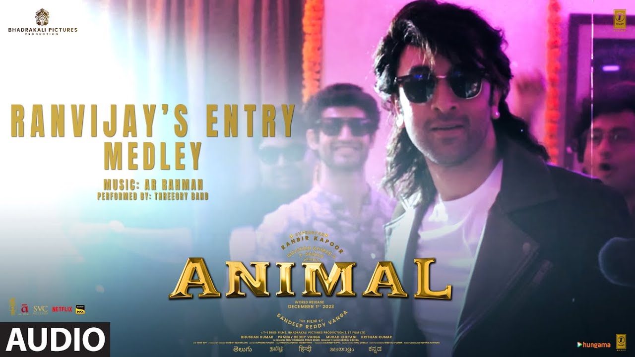 ANIMAL:Ranvijay&rsquo;s Entry Medley (Audio) Ranbir Kapoor |A.R. Rahman,Threeory Band |Sandeep |Bhushan K