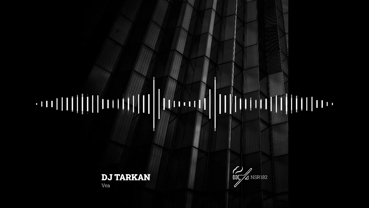 DJ Tarkan - Vea (Original Mix)