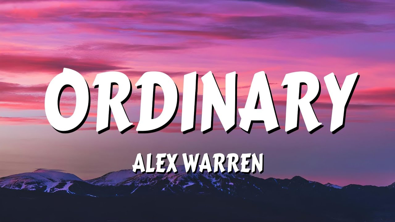 Alex Warren - Ordinary (Lyrics)