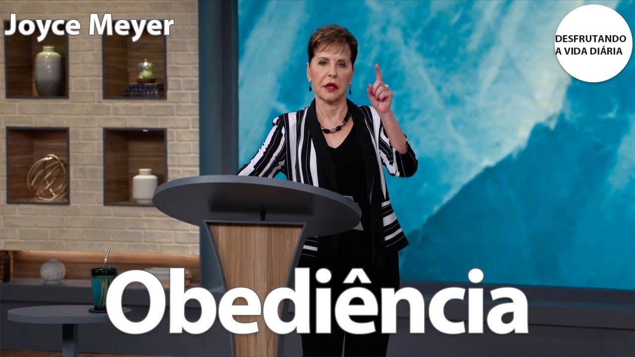 Obedi&ecirc;ncia | Joyce Meyer