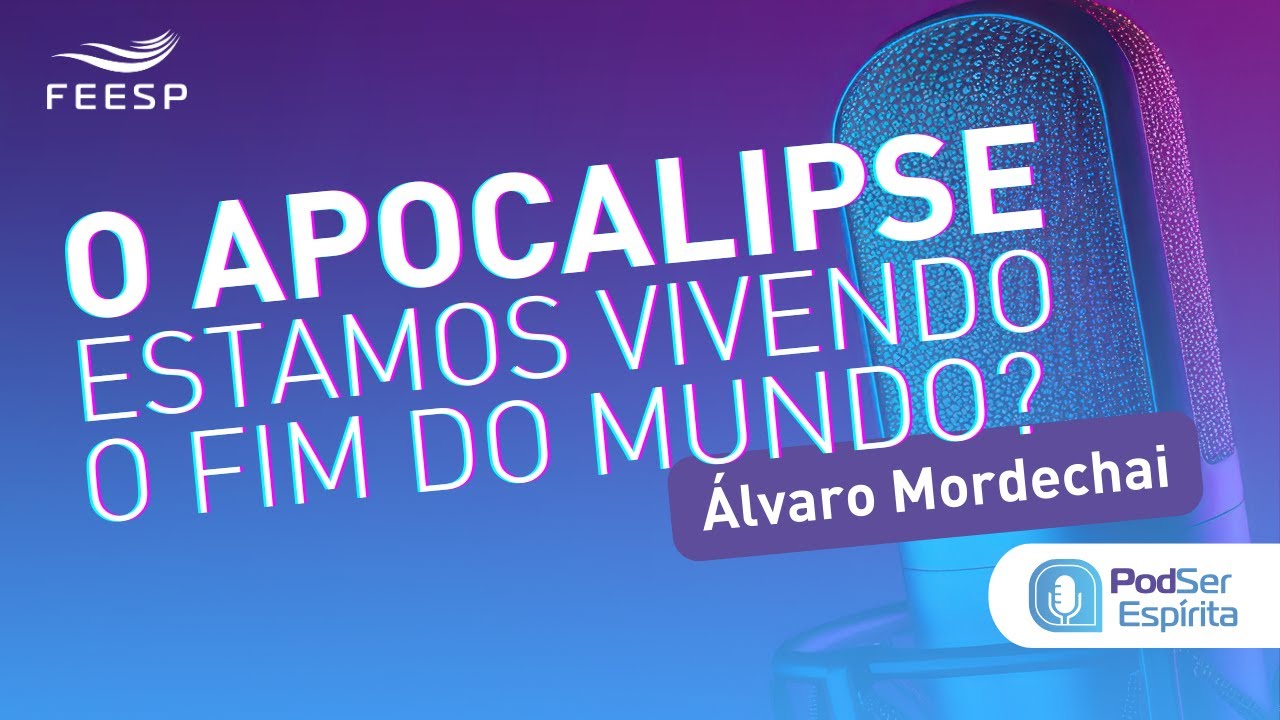 O APOCALIPSE. ESTAMOS VIVENDO O FIM DO MUNDO?