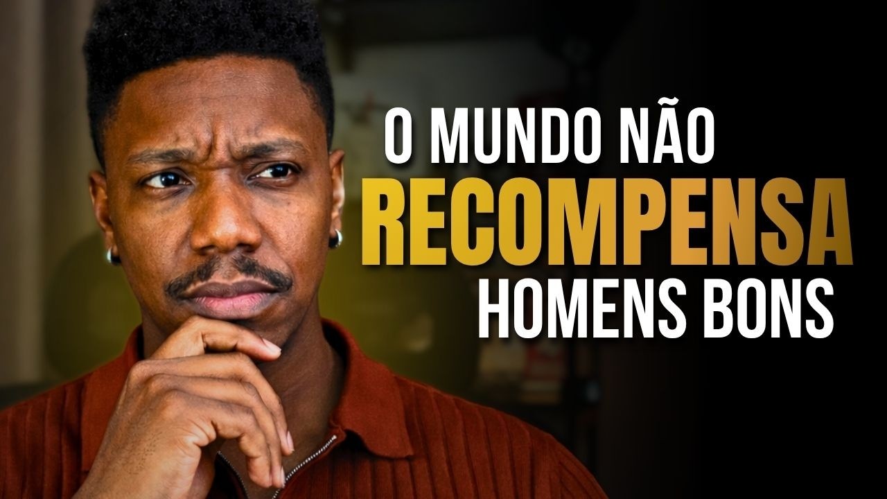 O dia em que você percebe que o mundo não RECOMPENSA os bons