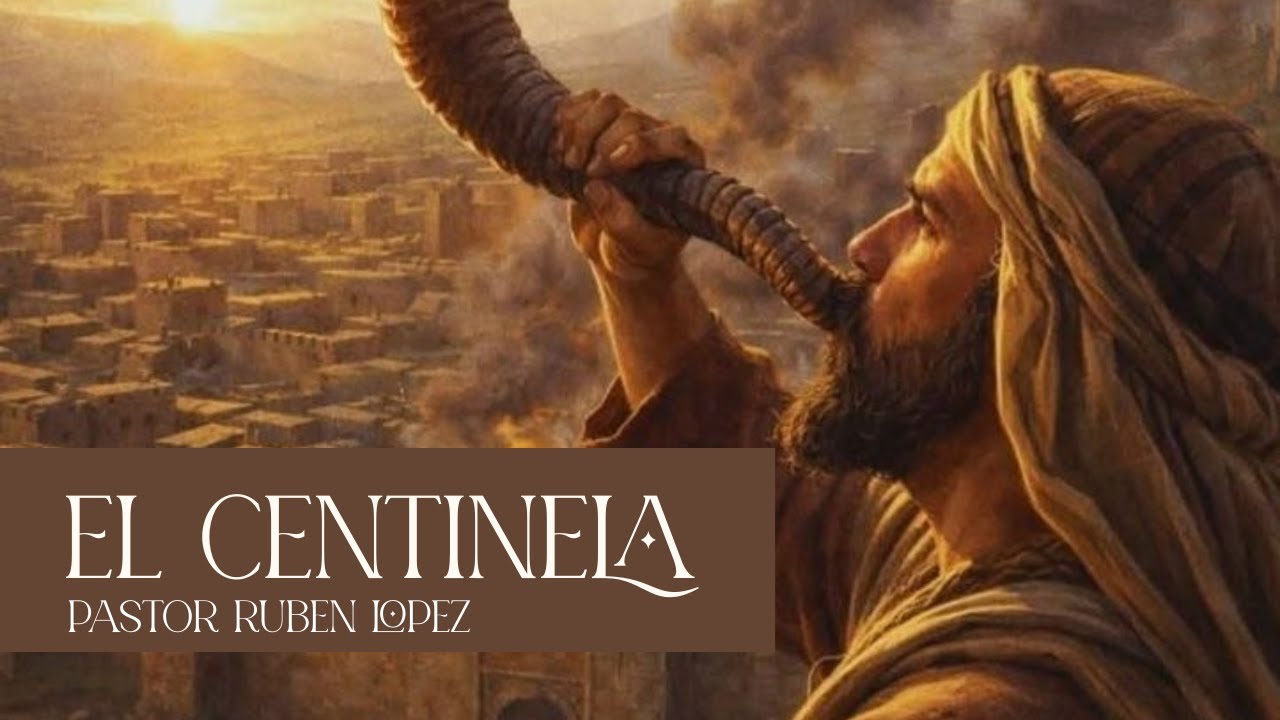 El Centinela - Pastor Ruben López