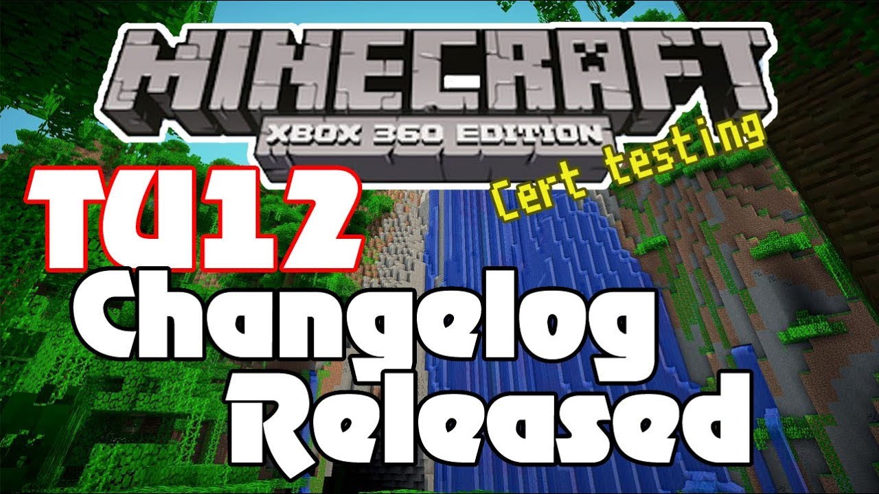 Minecraft Xbox: TU12 Change List Released! Release Date Soon!