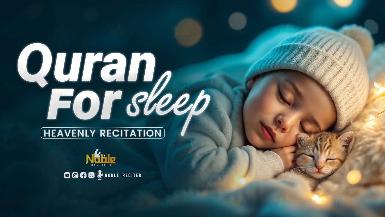 Quran for Sleep | Soothing Lofi Recitation for a Calm Mind | Noble Reciters #quranforsleep