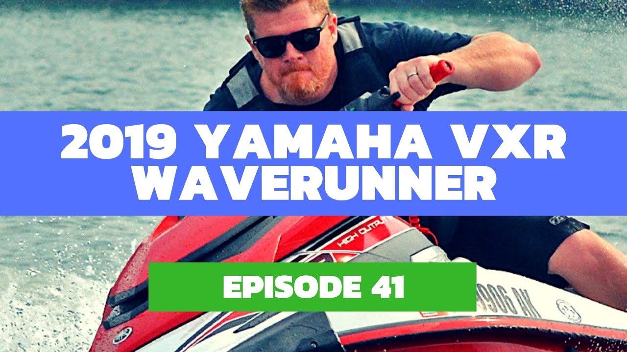 2019 Yamaha VXR WaveRunner Review: The Watercraft Journal Ep. 41
