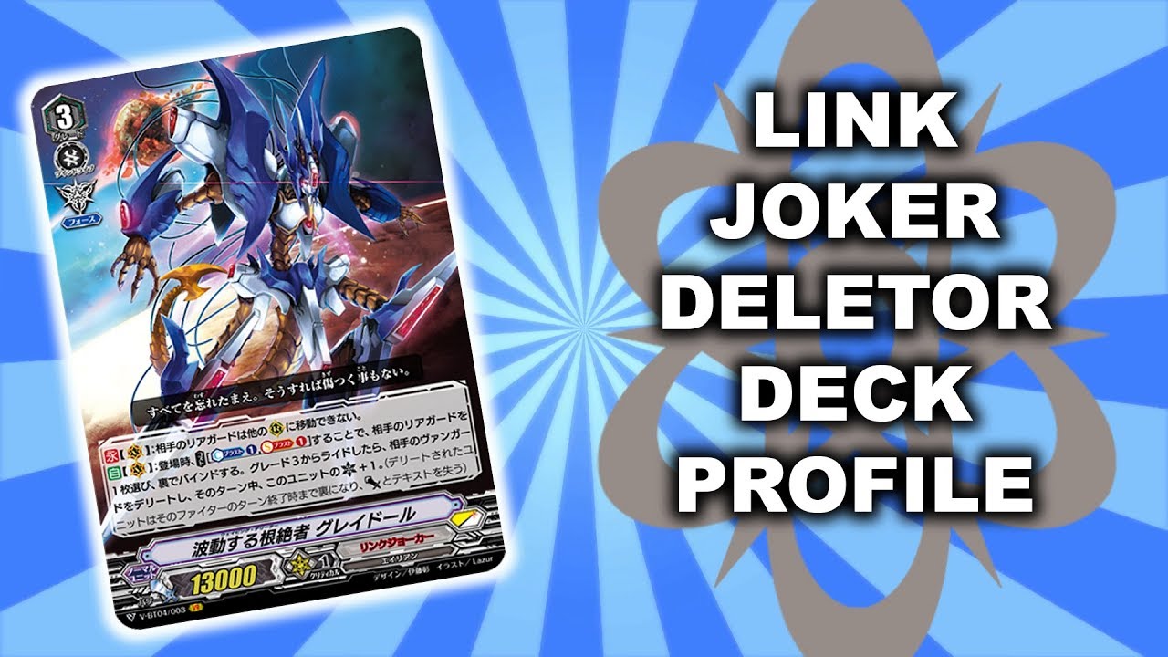Link Joker Deletor - Cardfight Vanguard! Standard Deck Profile