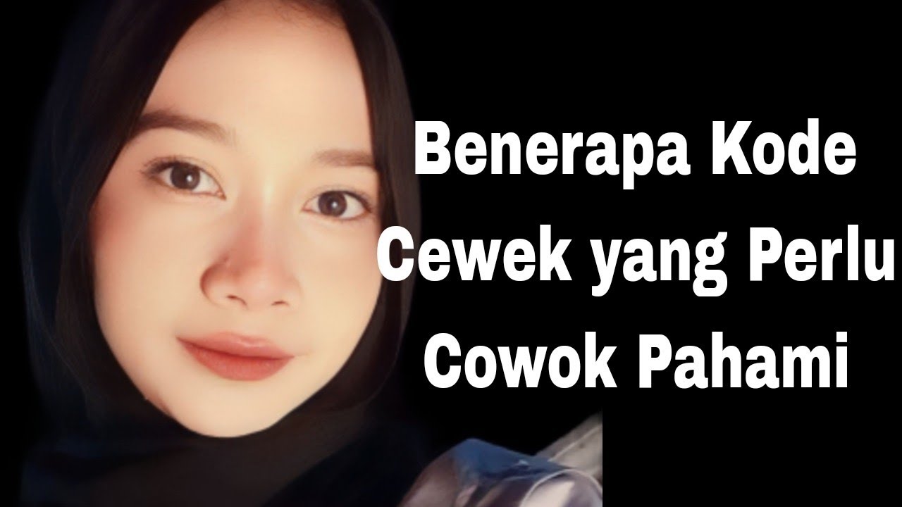 Beberapa Kode Cewek yang Harus Cowok Pahami