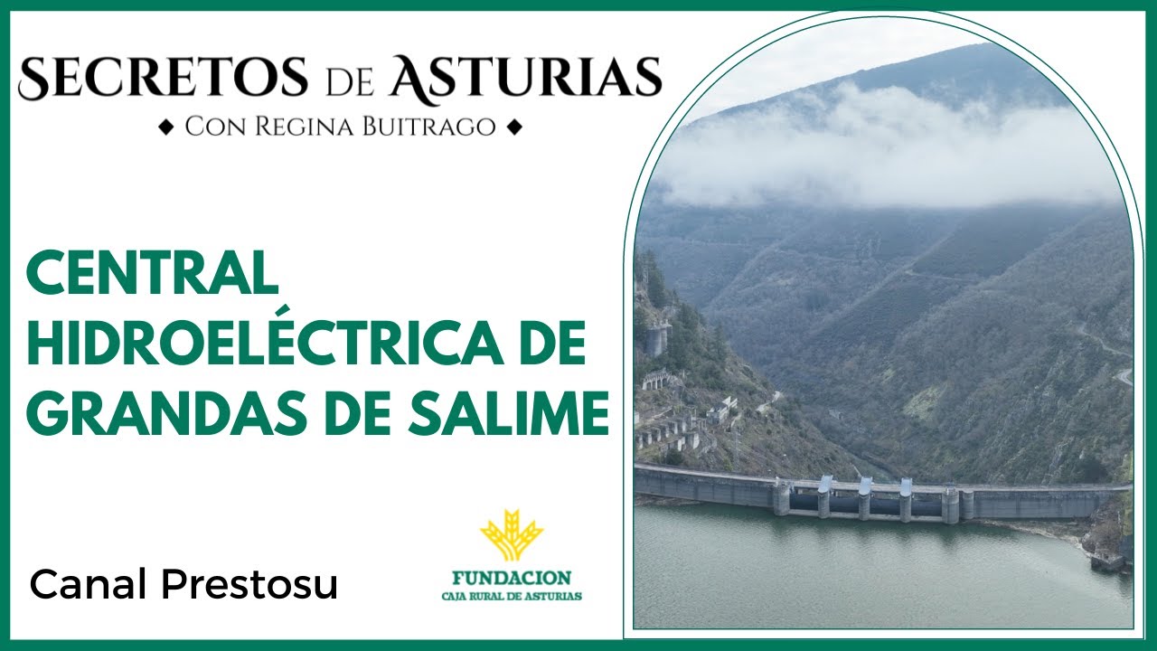 Canal Prestosu | Secretos de Asturias: Central Hidroeléctrica de Grandas de Salime