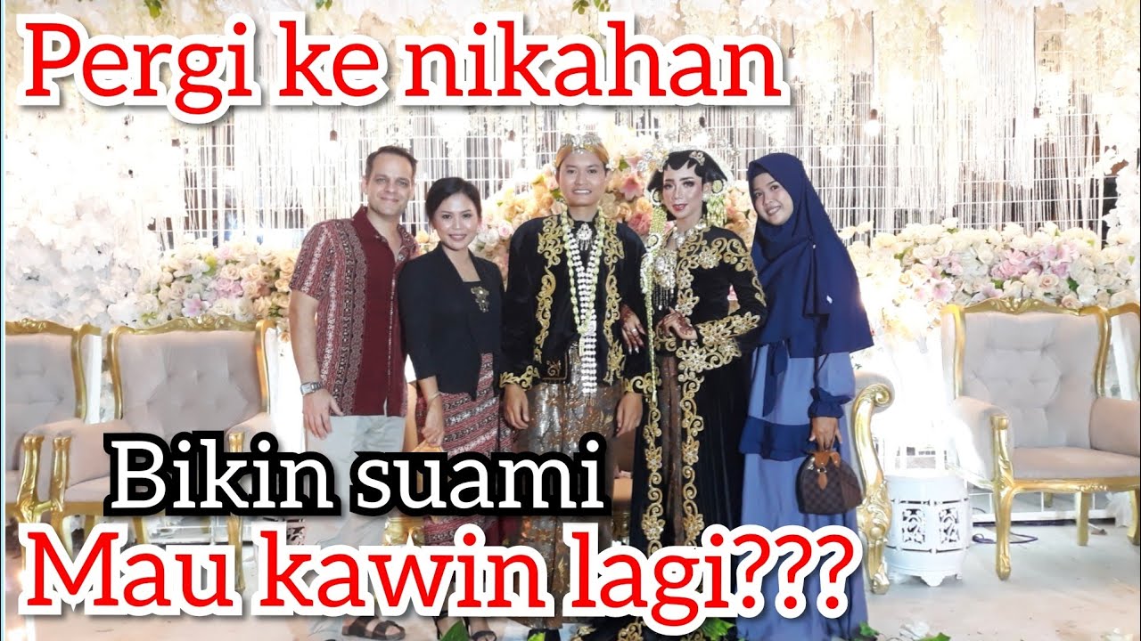 SUAMI MAU KAWIN LAGI??? || PERGI KE NIKAHAN