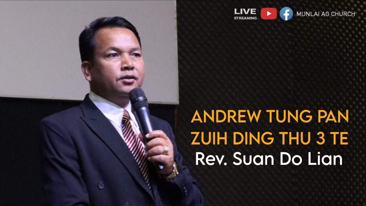 Andrew tungpan zuih ding thu 3 te // Rev. Suan Do Lian