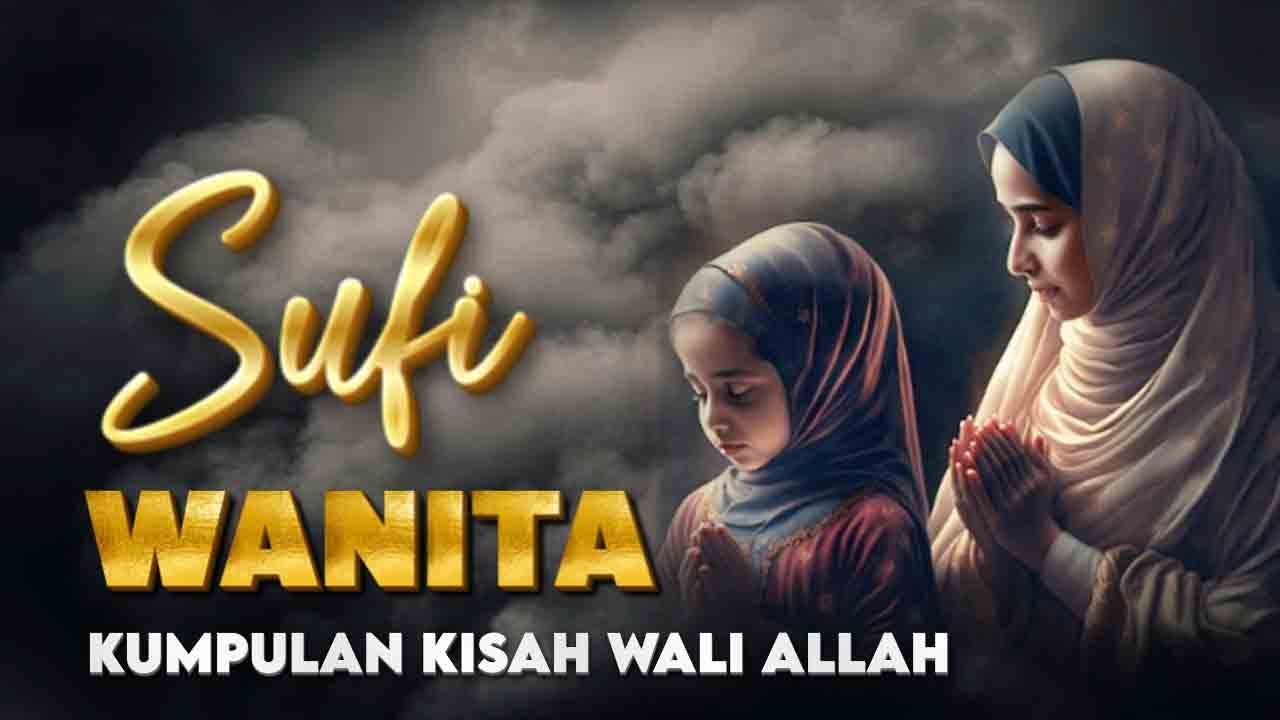 [LIVE] SUFI WANITA | KUMPULAN KISAH WALI ALLAH