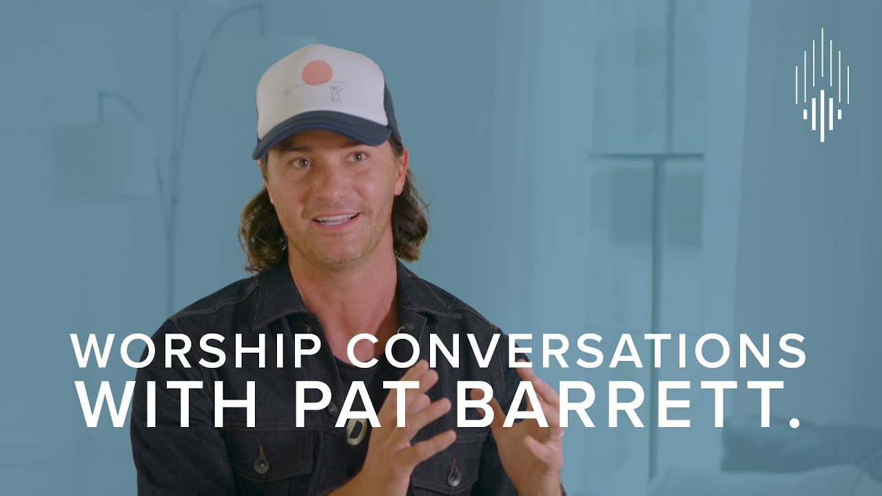 Pat Barrett Worship Conversations