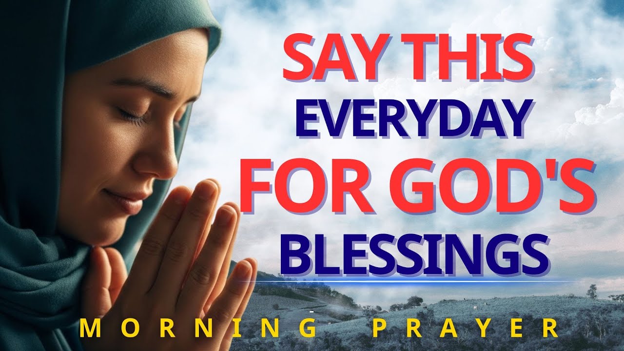 Always Start Your Day with Powerful Morning Prayers for Protection & Life Change  | Morning Prayer