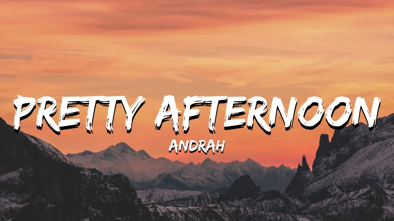 Andrah - Pretty Afternoon (Lyrics)