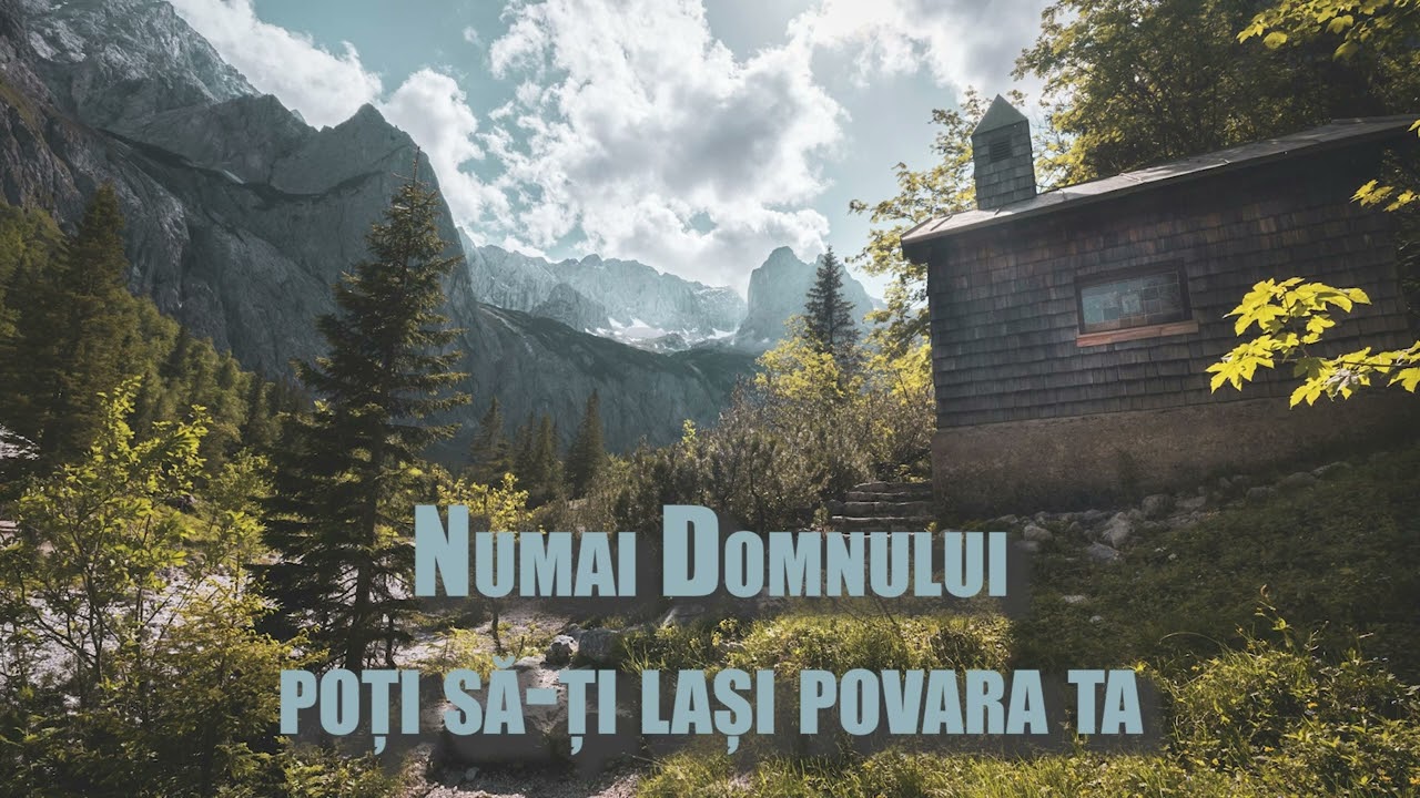 Numai Domnului poți să-ți lași povara ta - Muzică Creștină 2026