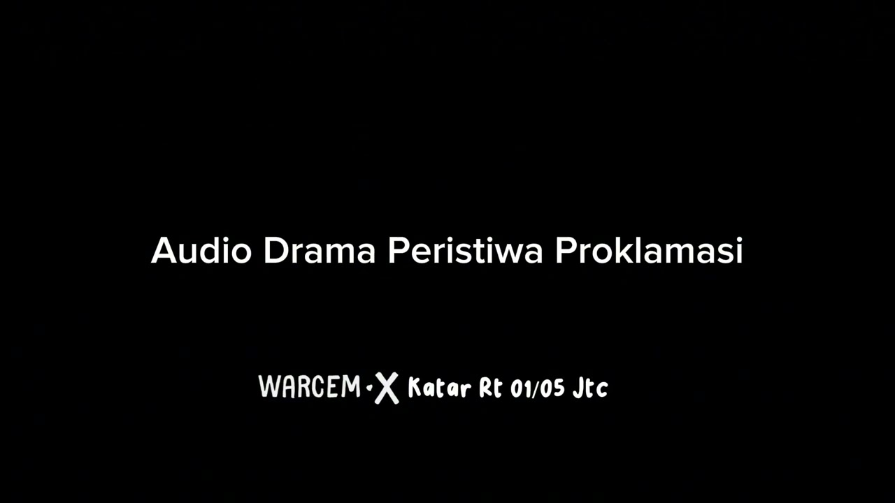 AUDIO DRAMA PERISTIWA PROKLAMASI KEMERDEKAAN INDONESIA