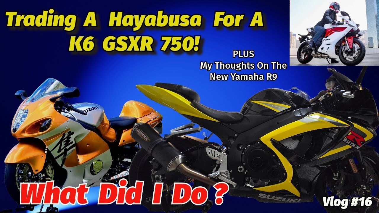 Trading My Suzuki Hayabusa GSX1300R  for a GSXR750 | Hyperbike vs Superbike  + Yamaha R9 Thoughts