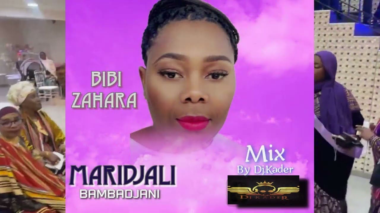 BIBI ZAHARA CHAMA MARIDJALI BAMBADJANI BY DJ KADER