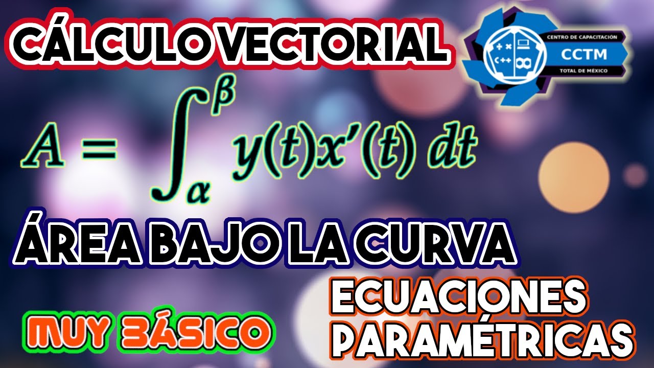🤓¿Cómo sacar el Área bajo la curva con ecuaciones paramétricas? | ¡Muy básico!|Cálculo Vectorial
