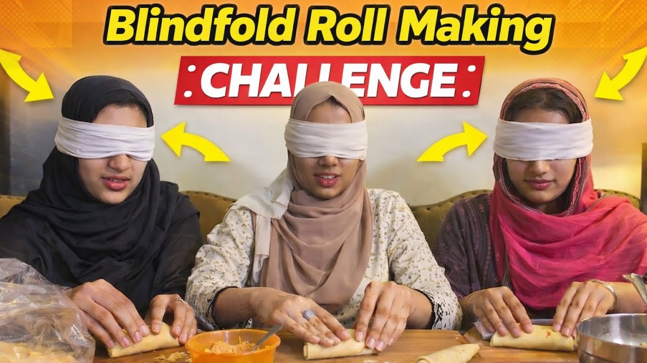 BLINDFOLD ROLL MAKING CHALLENGE | Nabiha ka natak pkra gya😡| kisne perfect bnaya? | Ramadan day 2&3 