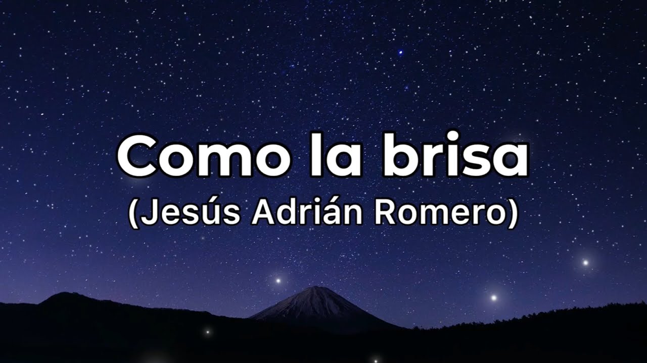Como la brisa pista/karaoke/acordes (Jesús Adrian Romero)