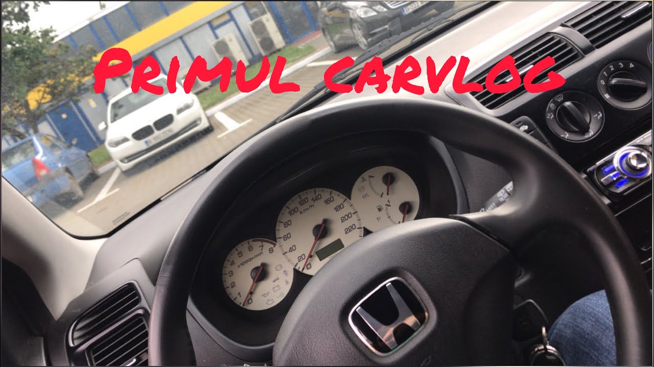 Primul Carvlog - Honda Civic EP2 1.6 Benzina Aspirat