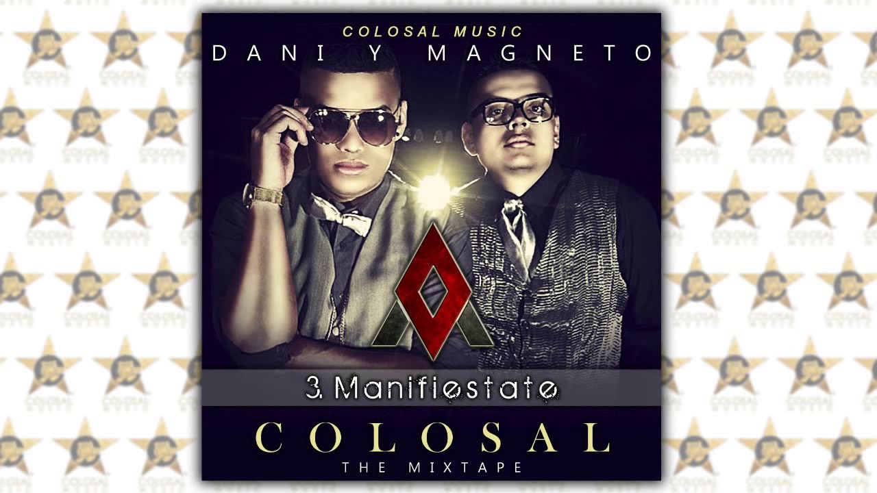 03. Dani y Magneto - Manifiestate Ft. Alberto Stylee (Audio Oficial)