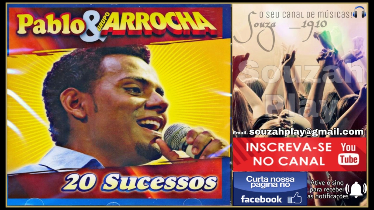 Voc&ecirc; Decide - Pablo & Grupo Arrocha (20 Sucessos) #Rel&iacute;quias
