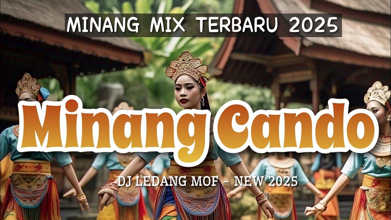 MINANG MIX TERBARU 2025❗ (MINANG CANDO ) DJ LEDANG MOF - GERRSO MUSIKKA REMIX 🎛️🎚️