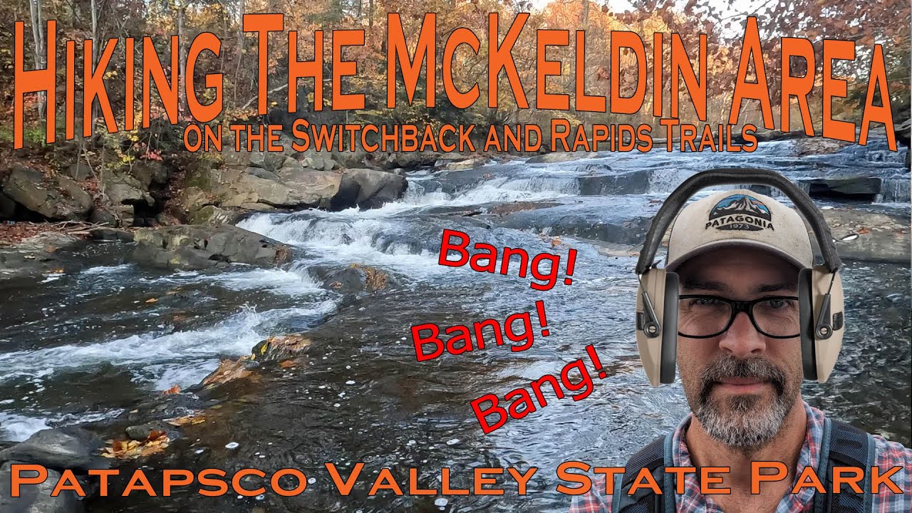 Hiking the McKeldin Area on the Switchback and Rapids Trails - Patapsco Valley State Park