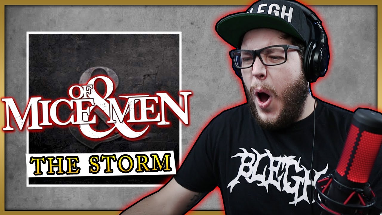 The Monday Bleghs! OF MICE & MEN - The Storm | REACTION!