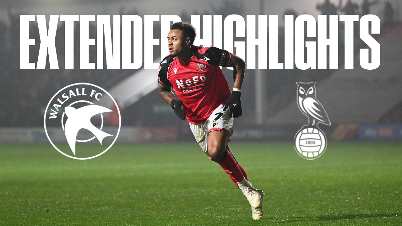 Extended Highlights | Walsall 3-0 Oldham Athletic