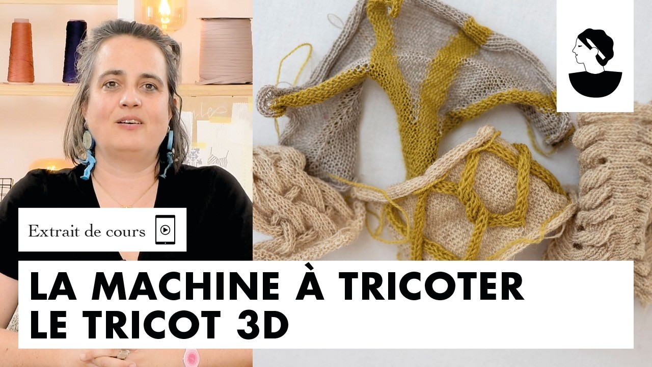 Extrait de cours : La machine à tricoter : Le tricot 3D