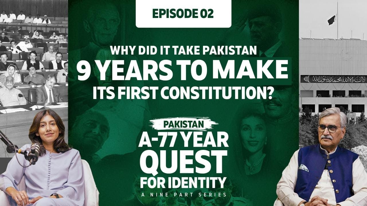 Why Did It Take Pakistan 9 Years To Make Its First Constitution? PILDAT Podcast Episode 02