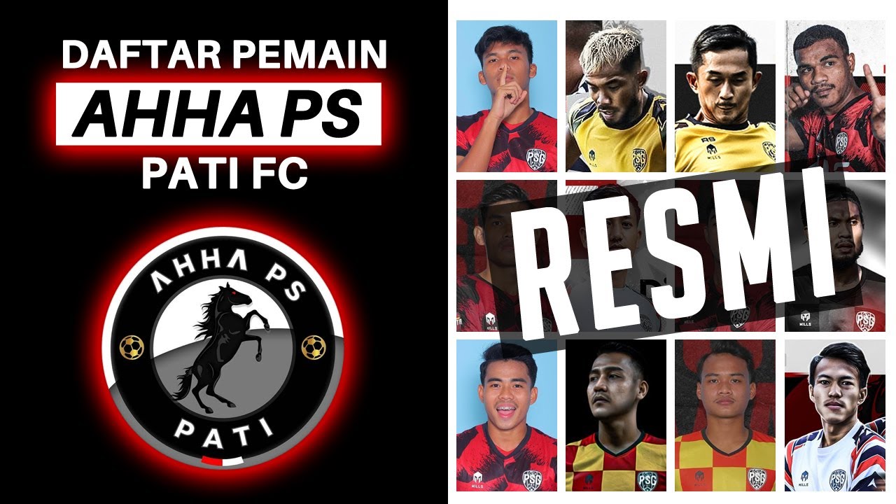 TERBARU! Skuad AHHA PS PATI FC Liga 2 2021