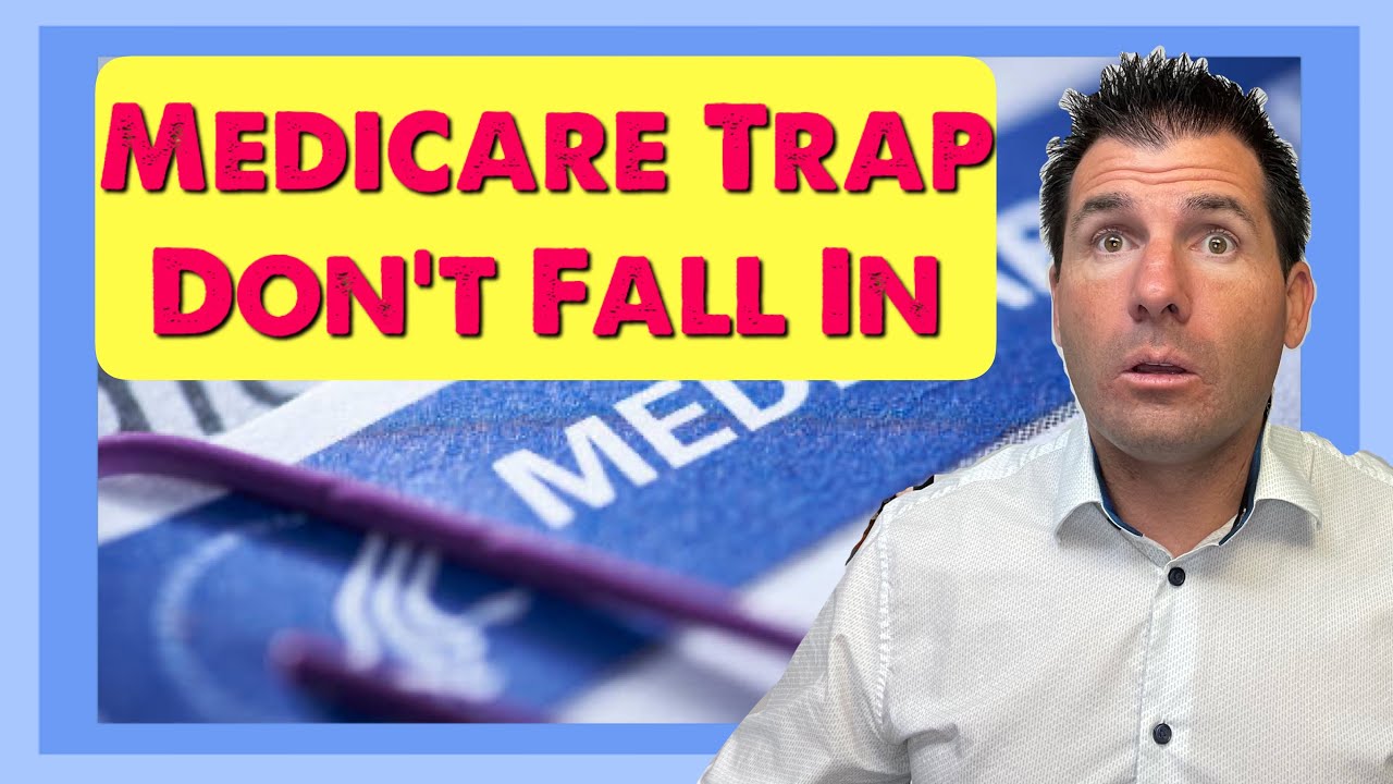 These Medicare Oversights are a Trap - Don't Fall into Them