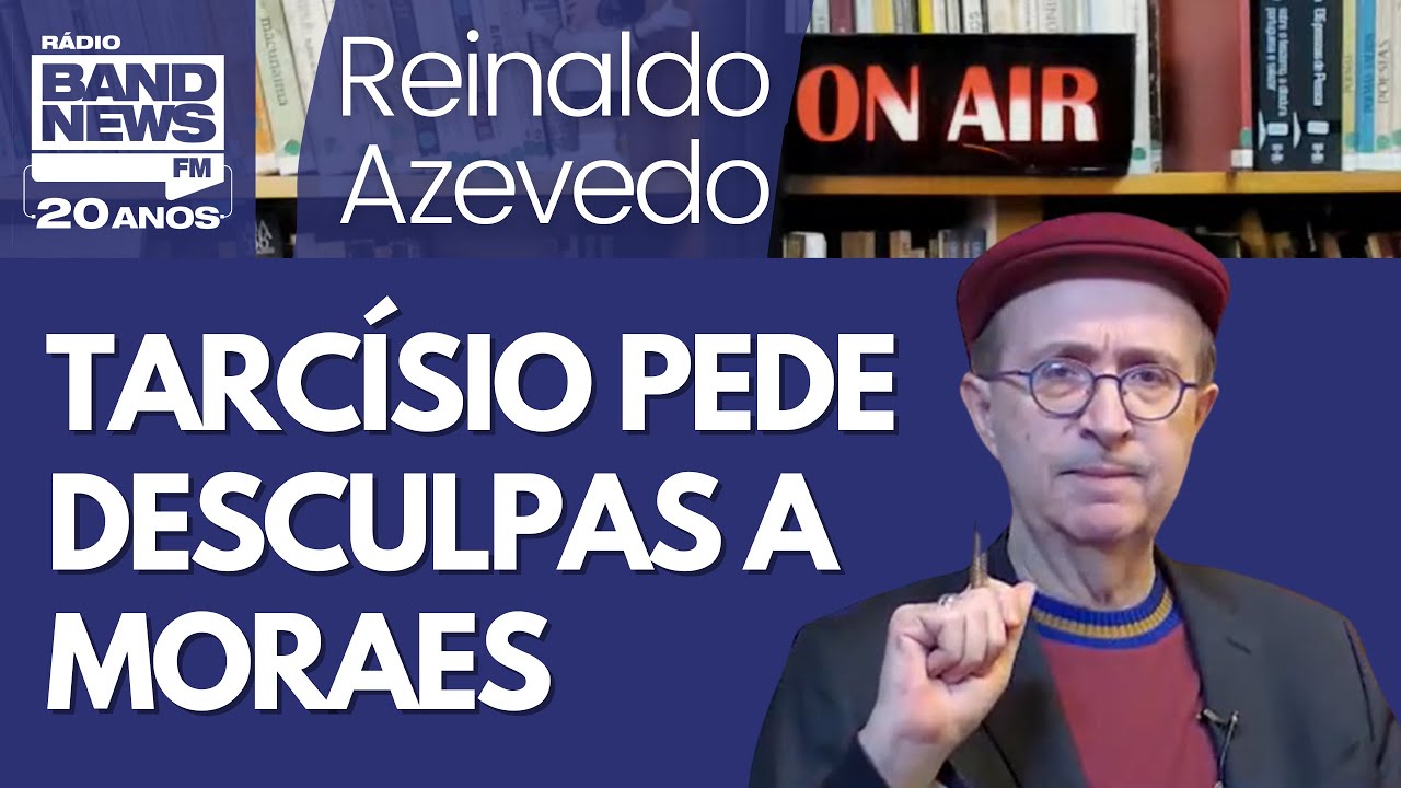 Reinaldo – Tarcísio pede desculpas a Moraes: ofensas em público e escusas no privado