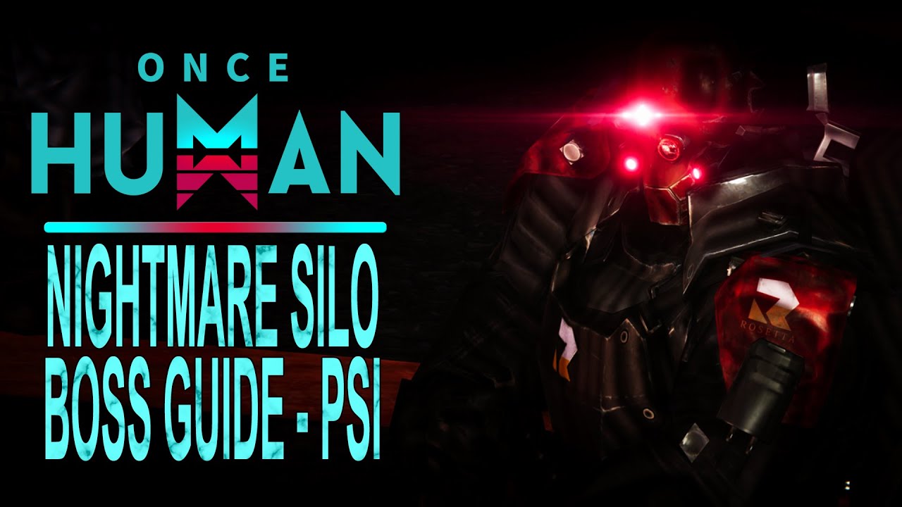 Once Human: Manibus Psi Nightmare Silo Guide