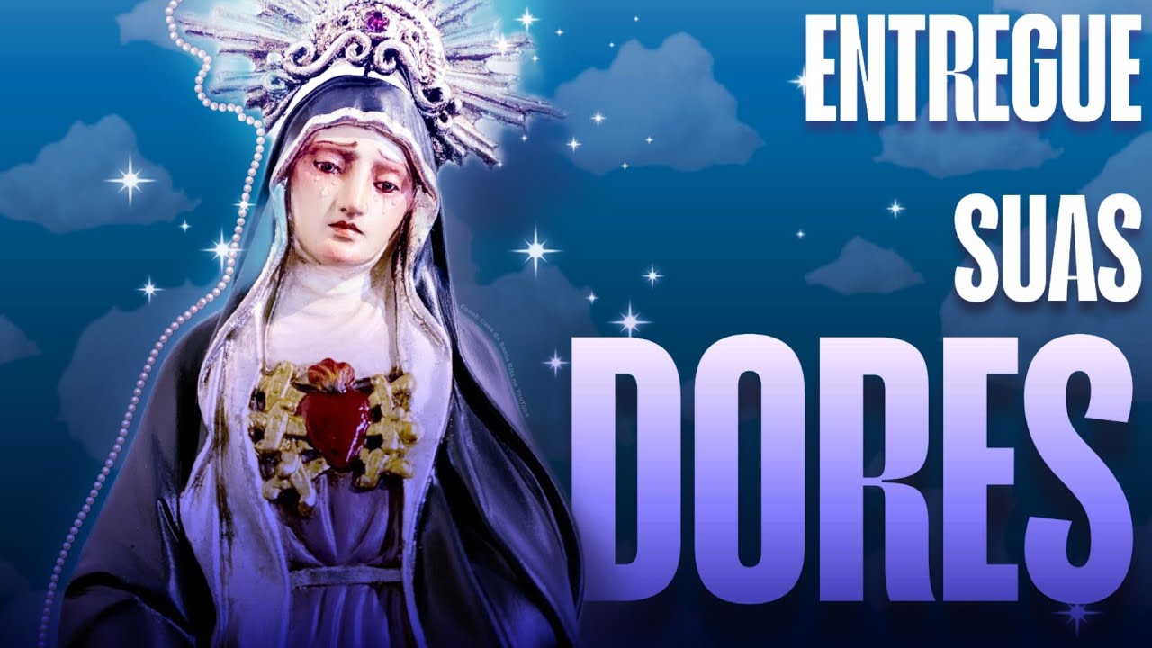 Oração de Nossa Senhora das Dores - Casa da Santa Rita 
