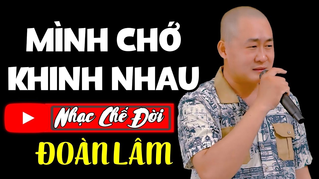 Nhạc Chế Đời - MÌNH CHỚ KHINH NHAU | Vào Đời Không Ai Cho Tôi Chén Cơm Ngon Qua Ngày | Đoàn Lâm