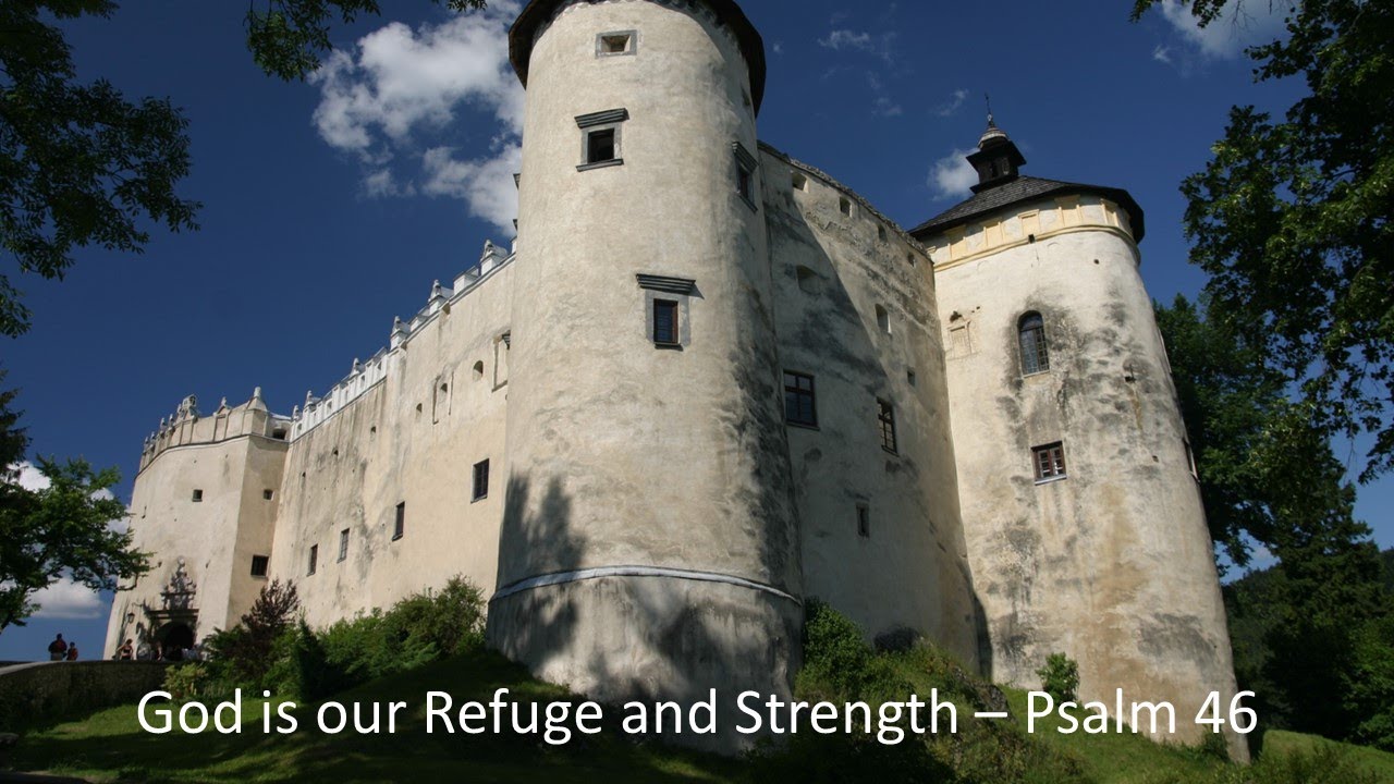 God is Our Refuge and Strength - Psalm 46