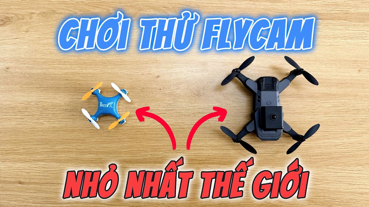Chơi Thử 2 Con Flycam Nhỏ Nhất Thế Giới
