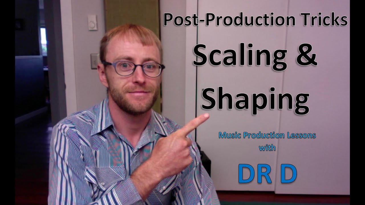 Post Production Tricks - Scaling and Shaping