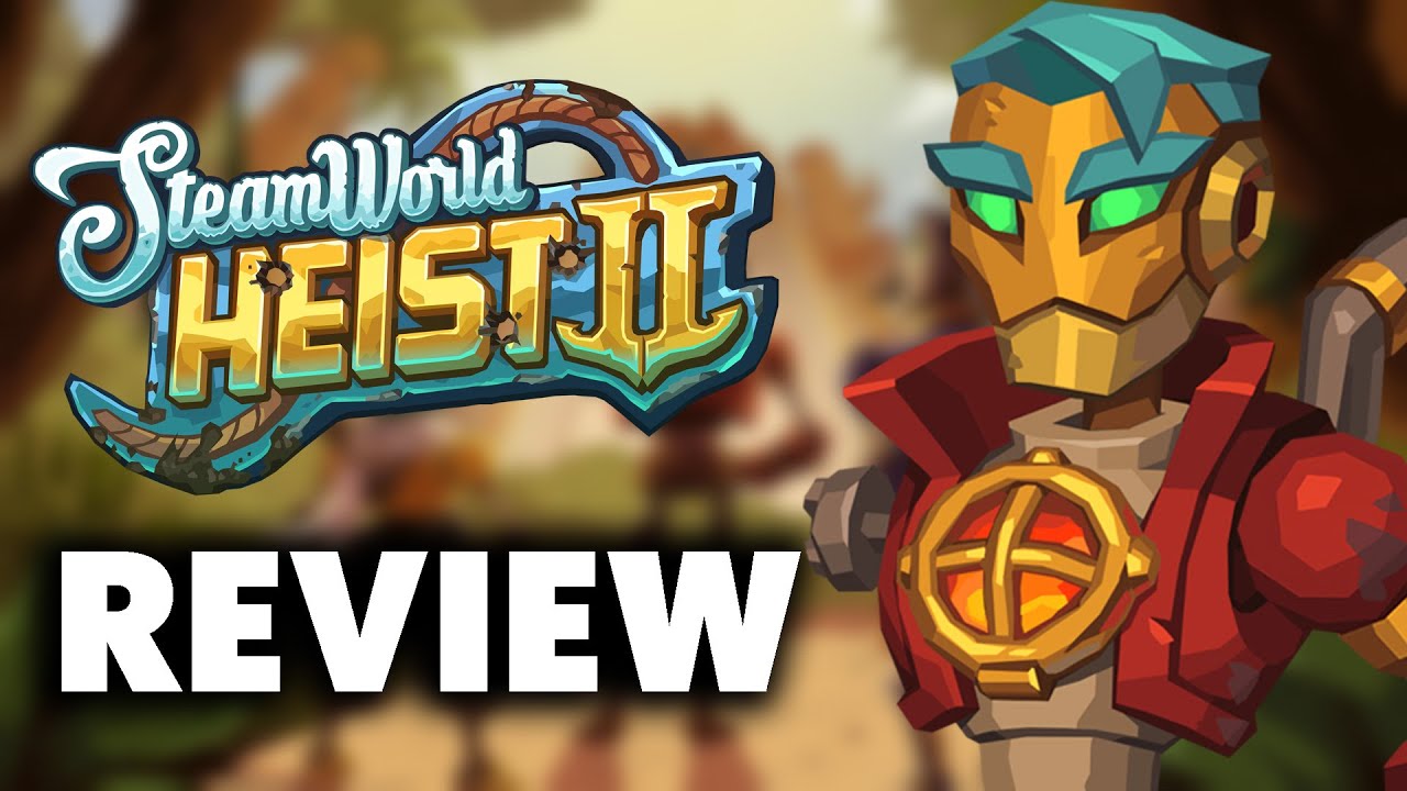 SteamWorld Heist 2 Review - The Final Verdict